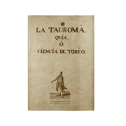 LA TAUROMAQUIA O CIENCIA DEL TOREO