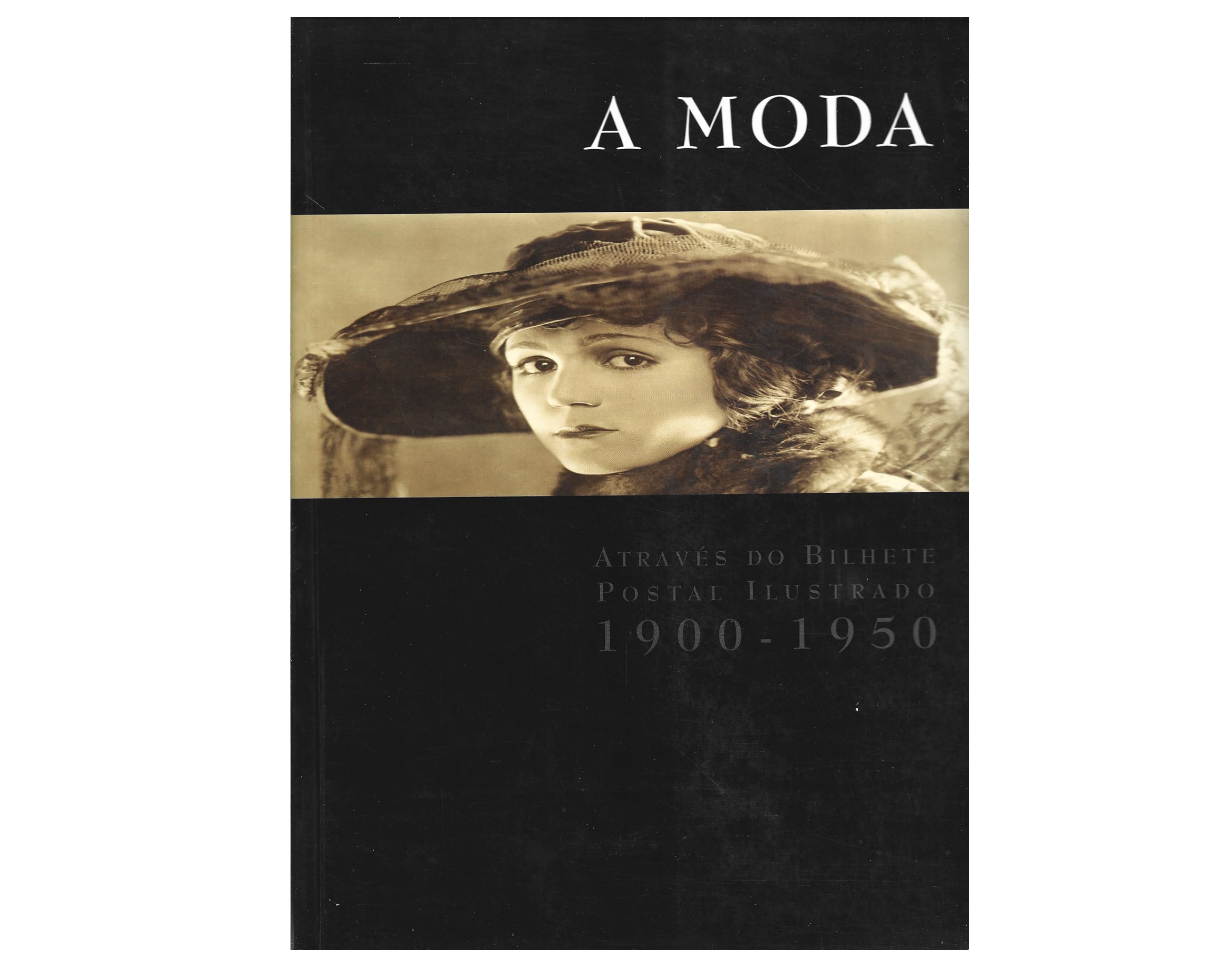 A MODA ATRAVÉS DO BILHETE POSTAL ILUSTRADO: 1900-1950.