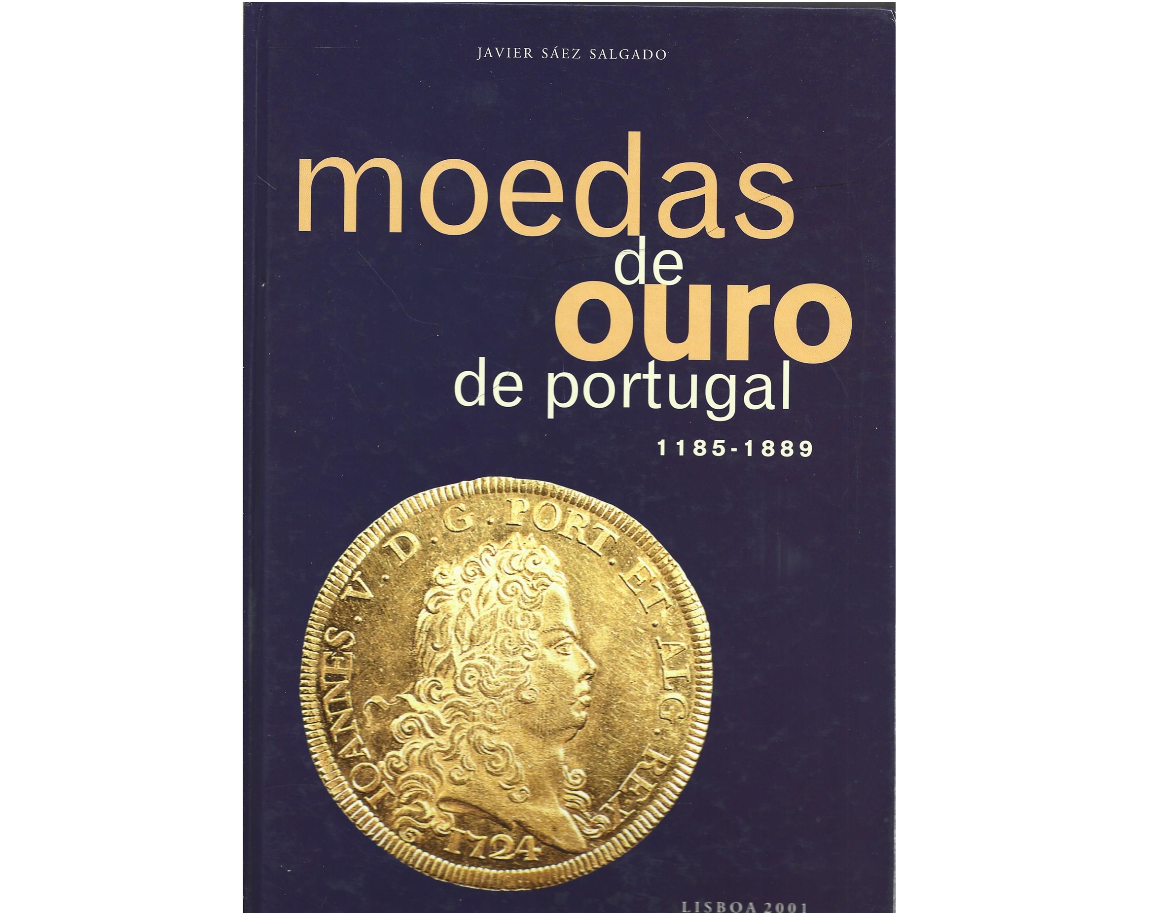 MOEDAS DE OURO DE PORTUGAL. 1185-1889.