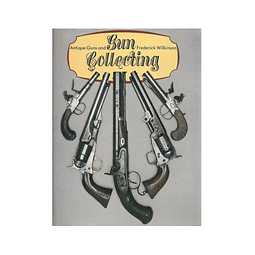 ANTIQUE GUNS AND GUN COLLECTING