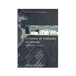 A QUINTA DO SALDANHA NO MONTIJO: UMA APROXIMAÇÃO À SUA HISTÓRIA.