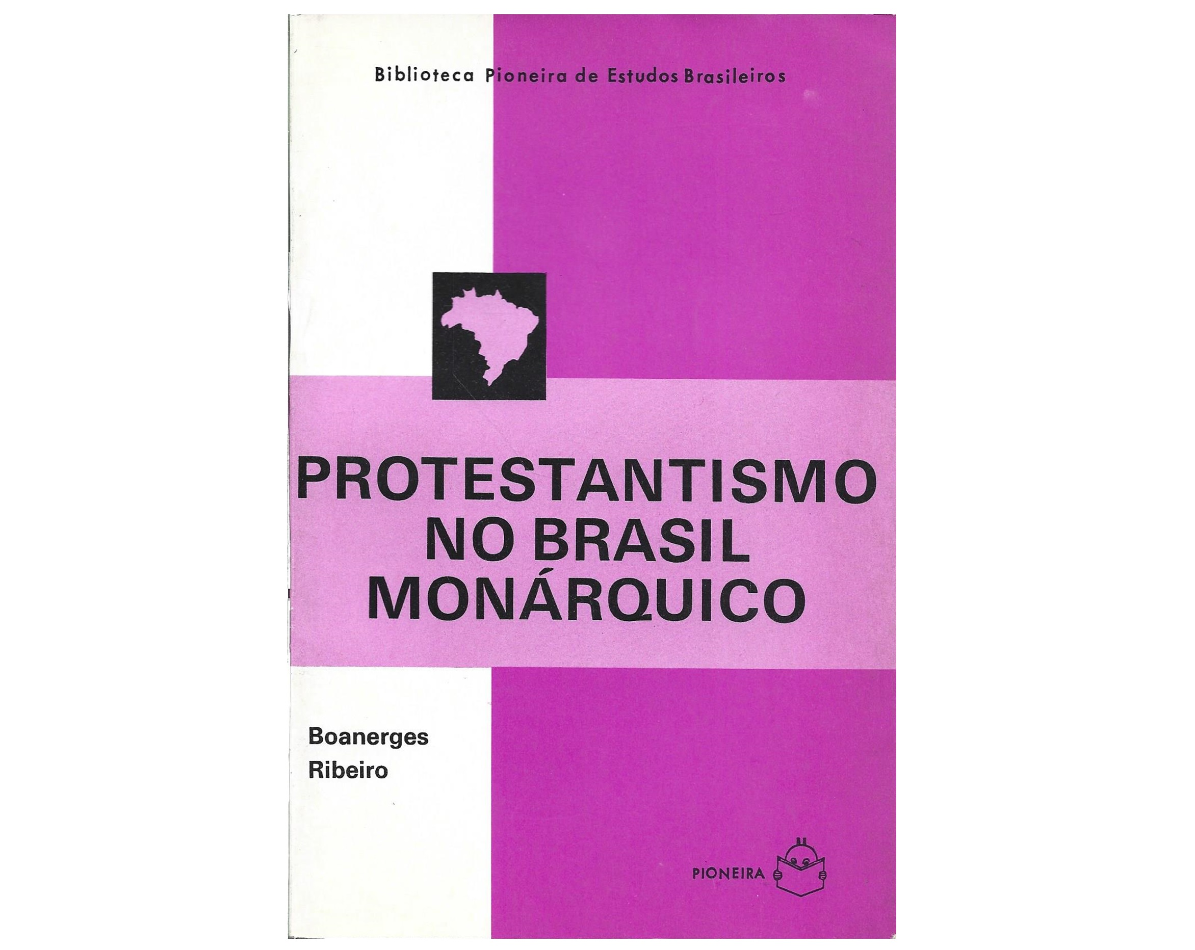 PROTESTANTISMO NO BRASIL MONÁRQUICO (1822-1888)