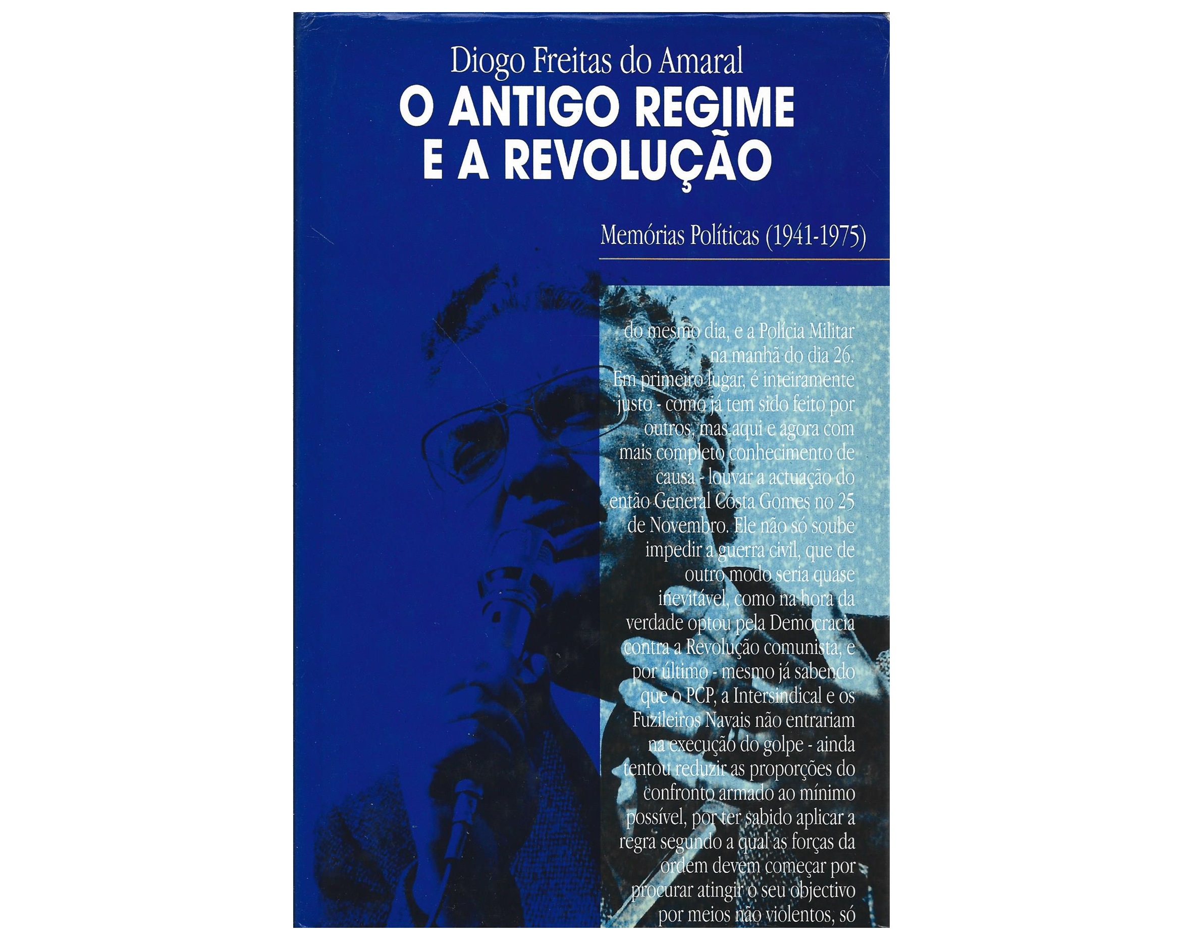 O ANTIGO REGIME E A REVOLUÇÃO. MEMÓRIAS POLÍTICAS (1941-1975)