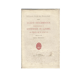 DOCUMENTOS RESPEITANTES À UNIVERSIDADE DE COIMBRA NA ÉPOCA DE D. JOÃO III