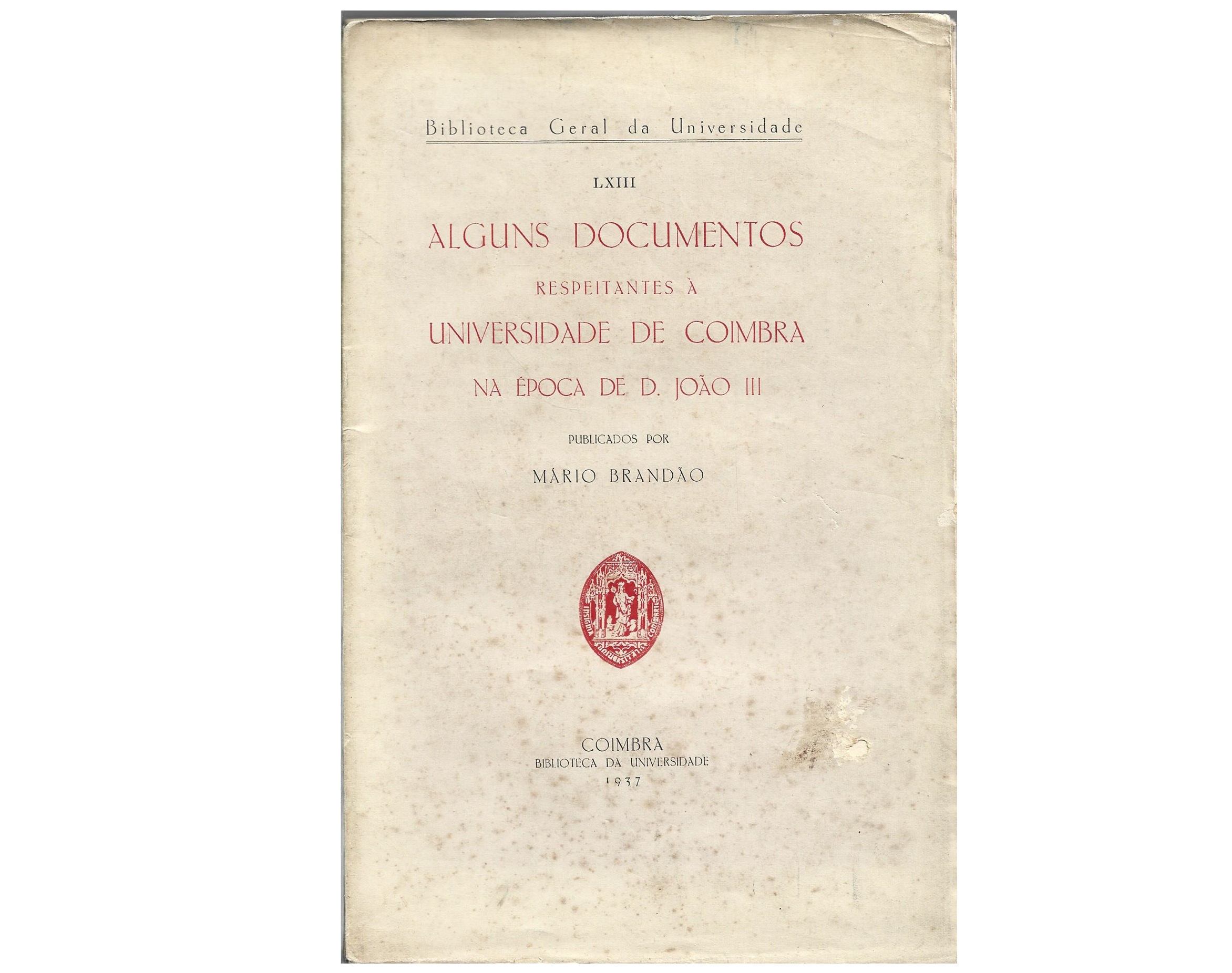 DOCUMENTOS RESPEITANTES À UNIVERSIDADE DE COIMBRA NA ÉPOCA DE D. JOÃO III