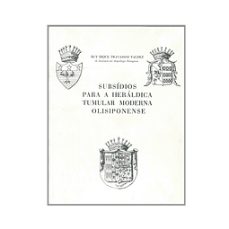 SUBSÍDIOS PARA A HERÁLDICA TUMULAR MODERNA OLISIPONENSE