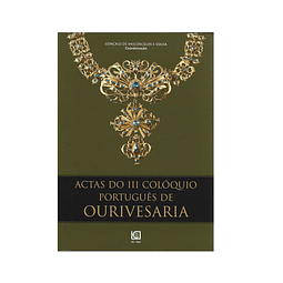 ACTAS DO III COLÓQUIO PORTUGUÊS DE OURIVESARIA