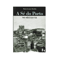 A SÉ DO PORTO NO SÉCULO XX