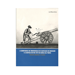 [INVASÕES FRANCESAS NA TROFA]: A COMPANHIA DE ORDENANÇAS DE SANTIAGO DE BOUGADO E A DEFESA DO RIO AVE NA BARCA DA TROFA