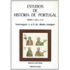 ESTUDOS DE HISTÓRIA DE PORTUGAL. HOMENAGEM A A.H. DE OLIVEIRA MARQUES