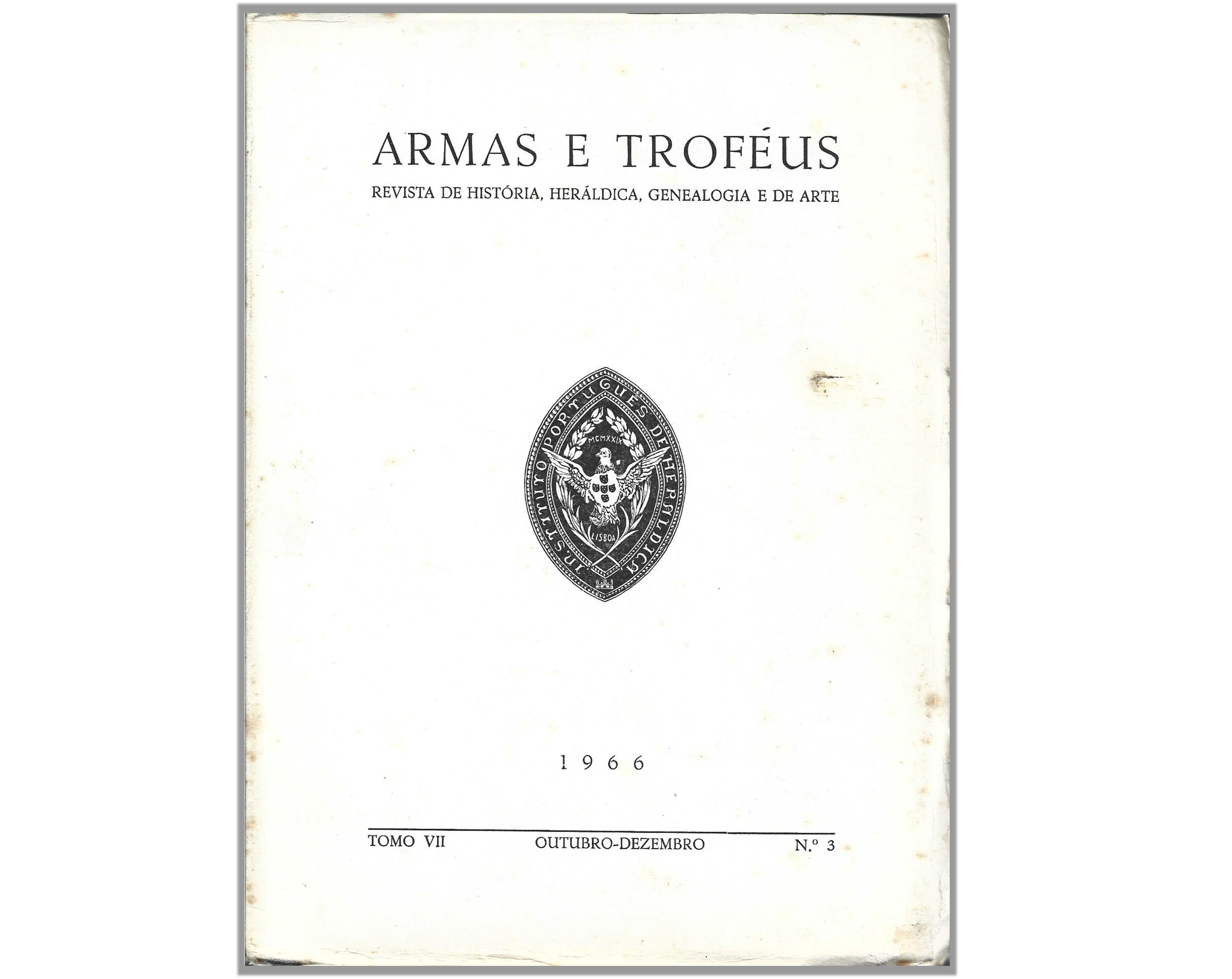 ARMAS E TROFÉUS: II SÉRIE – TOMO VII – OUTUBRO-DEZEMBRO N. 3 - 1966  