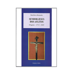 SENHOR JESUS DOS AFLITOS: ORIGENS-1713-1845