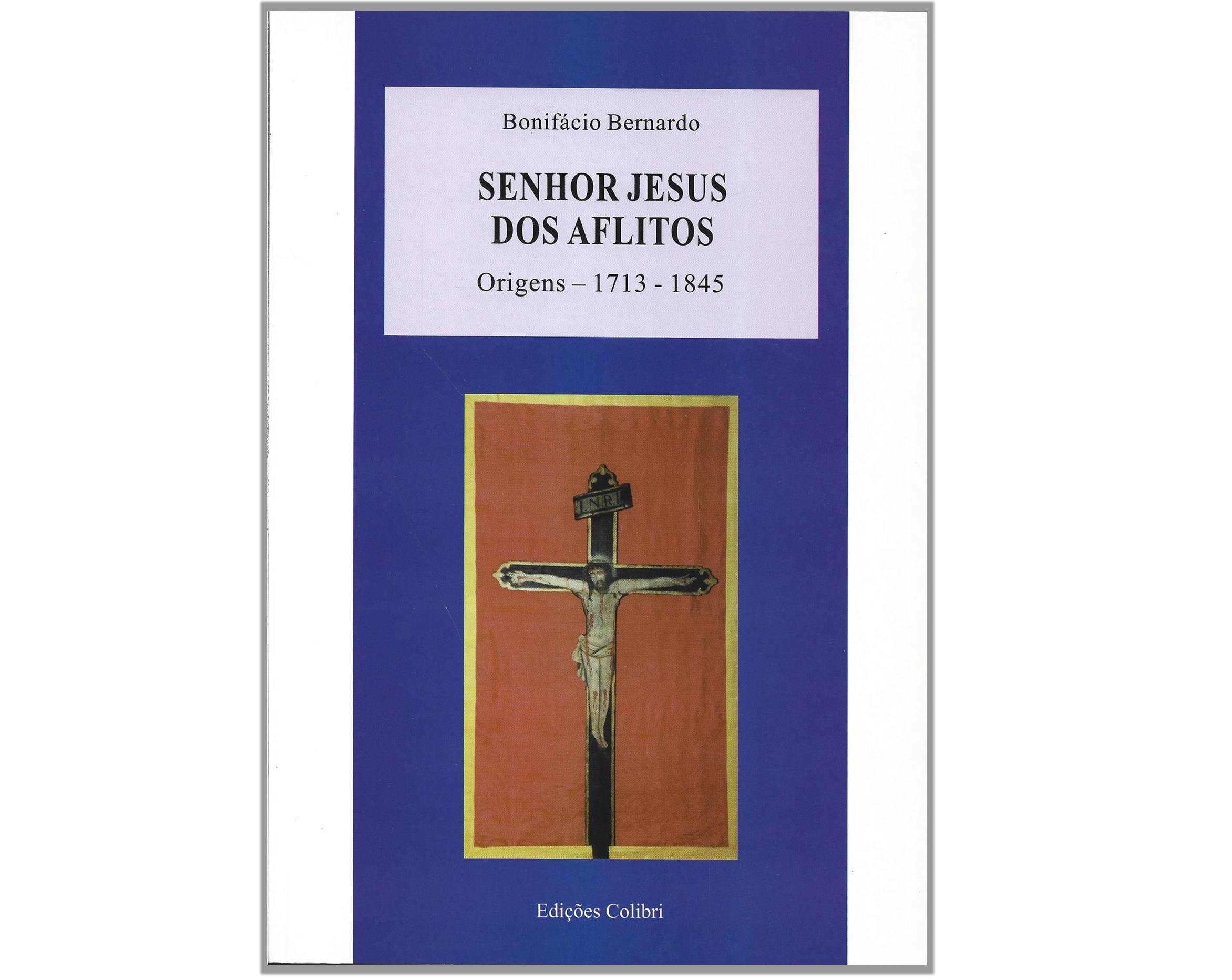 SENHOR JESUS DOS AFLITOS: ORIGENS-1713-1845