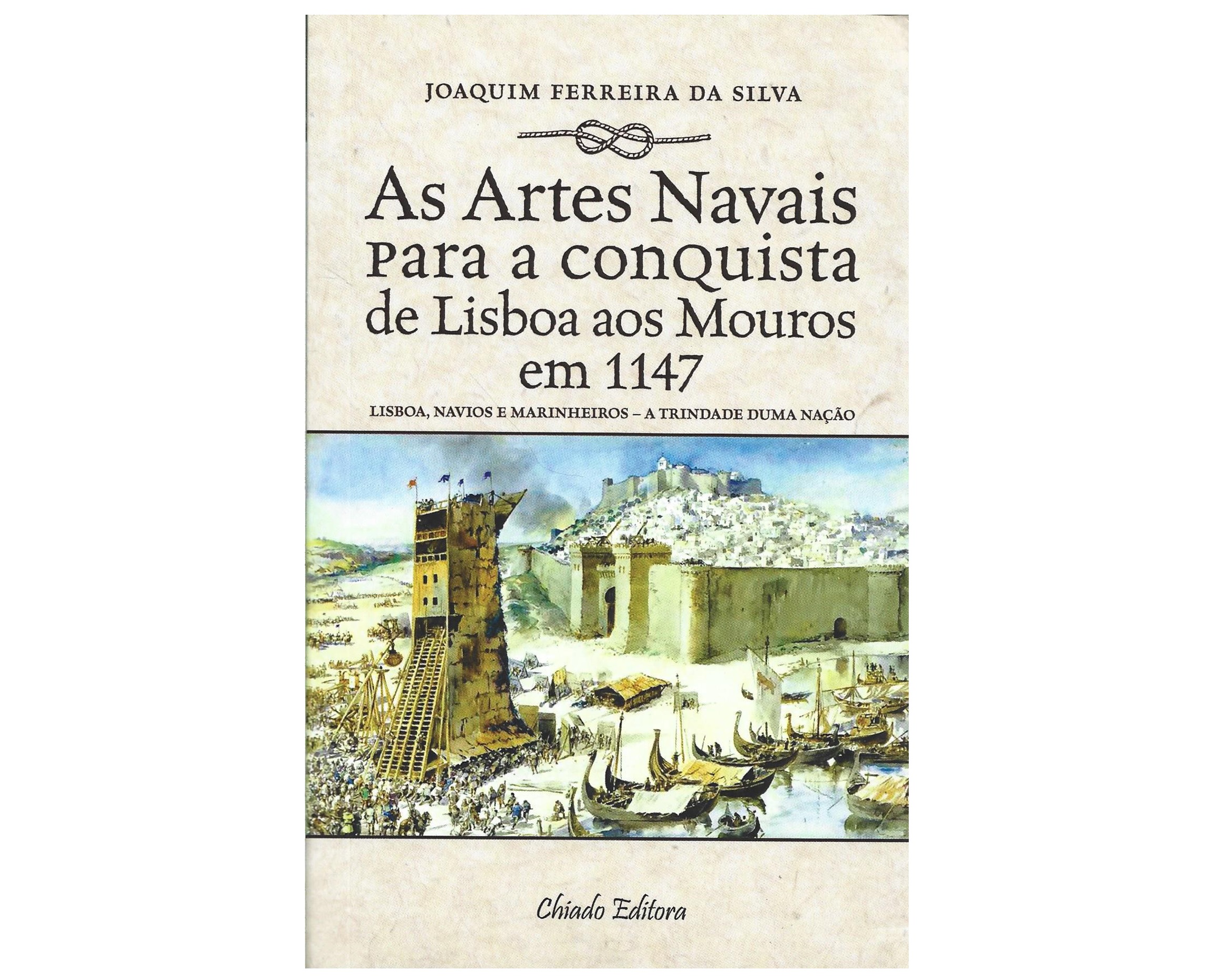 AS ARTES NAVAIS PARA A CONQUISTA DE LISBOA AOS MOUROS EM 1147