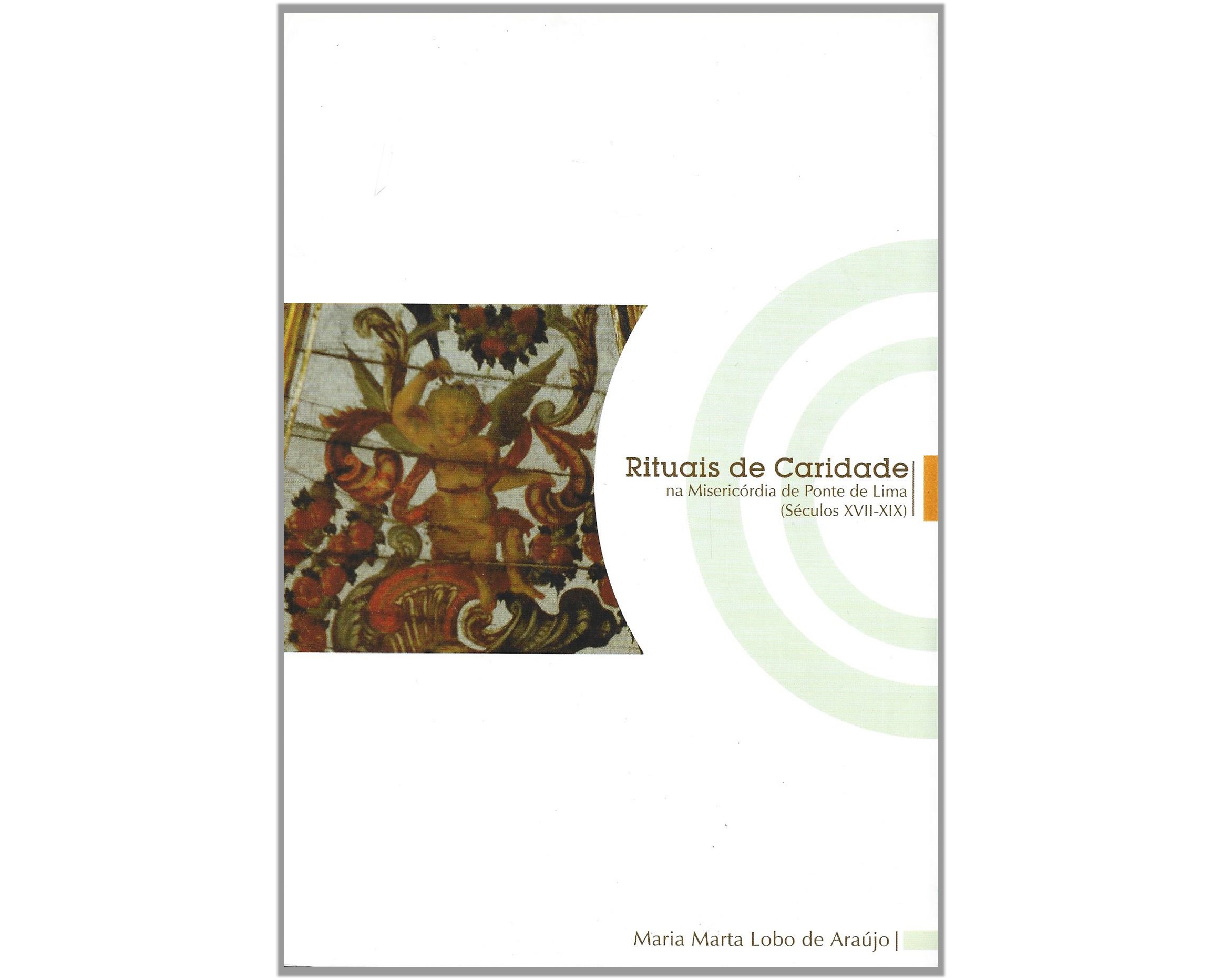 RITUAIS DE CARIDADE NA MISERICÓRDIA DE PONTE DE LIMA (SÉCULOS XVII-XIX).
