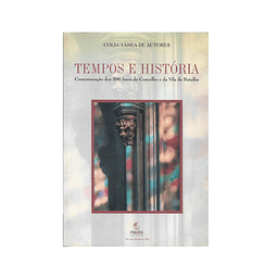 TEMPOS E HISTÓRIA. [ESTUDOS SOBRE] VILA DA BATALHA.