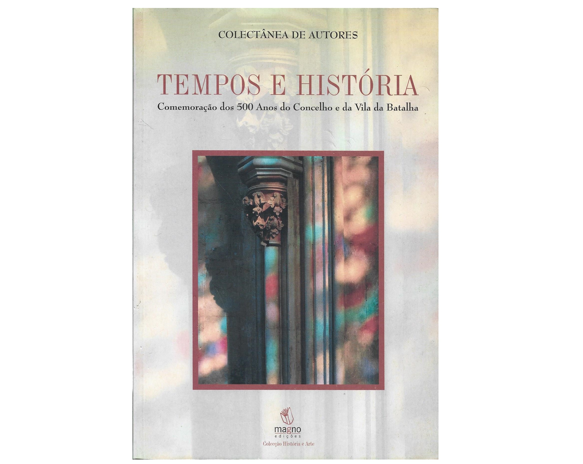 TEMPOS E HISTÓRIA. [ESTUDOS SOBRE] VILA DA BATALHA.