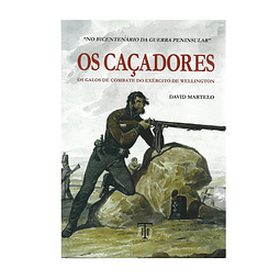 OS CAÇADORES: OS GALOS DE COMBATE DO EXÉRCITO DE WELLINGTON 