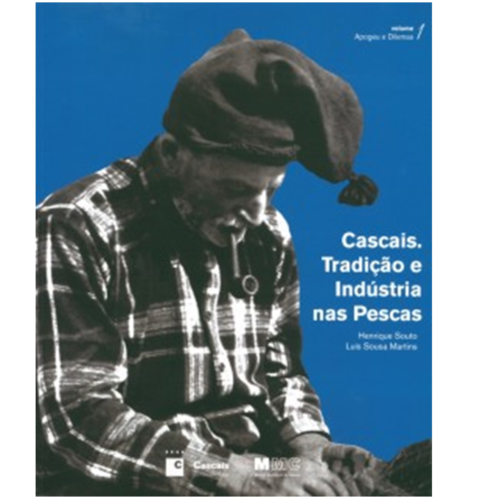 CASCAIS: TRADIÇÃO E INDÚSTRIA NAS PESCAS 