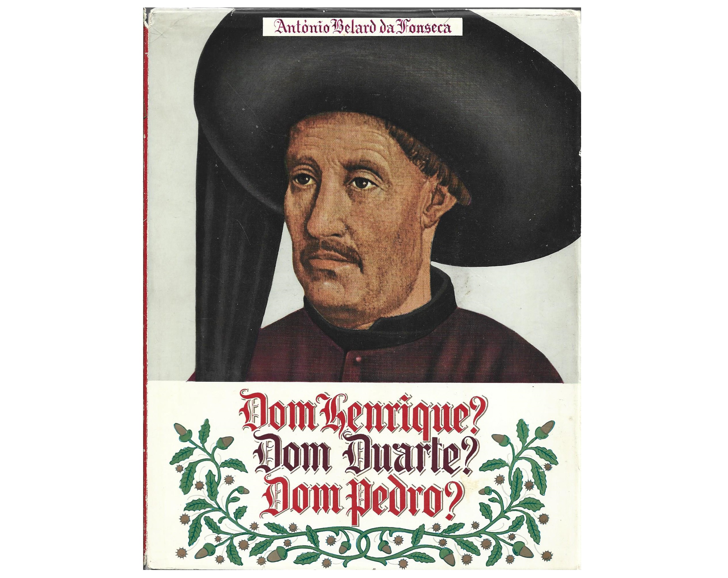 DOM HENRIQUE? DOM DUARTE? DOM PEDRO?