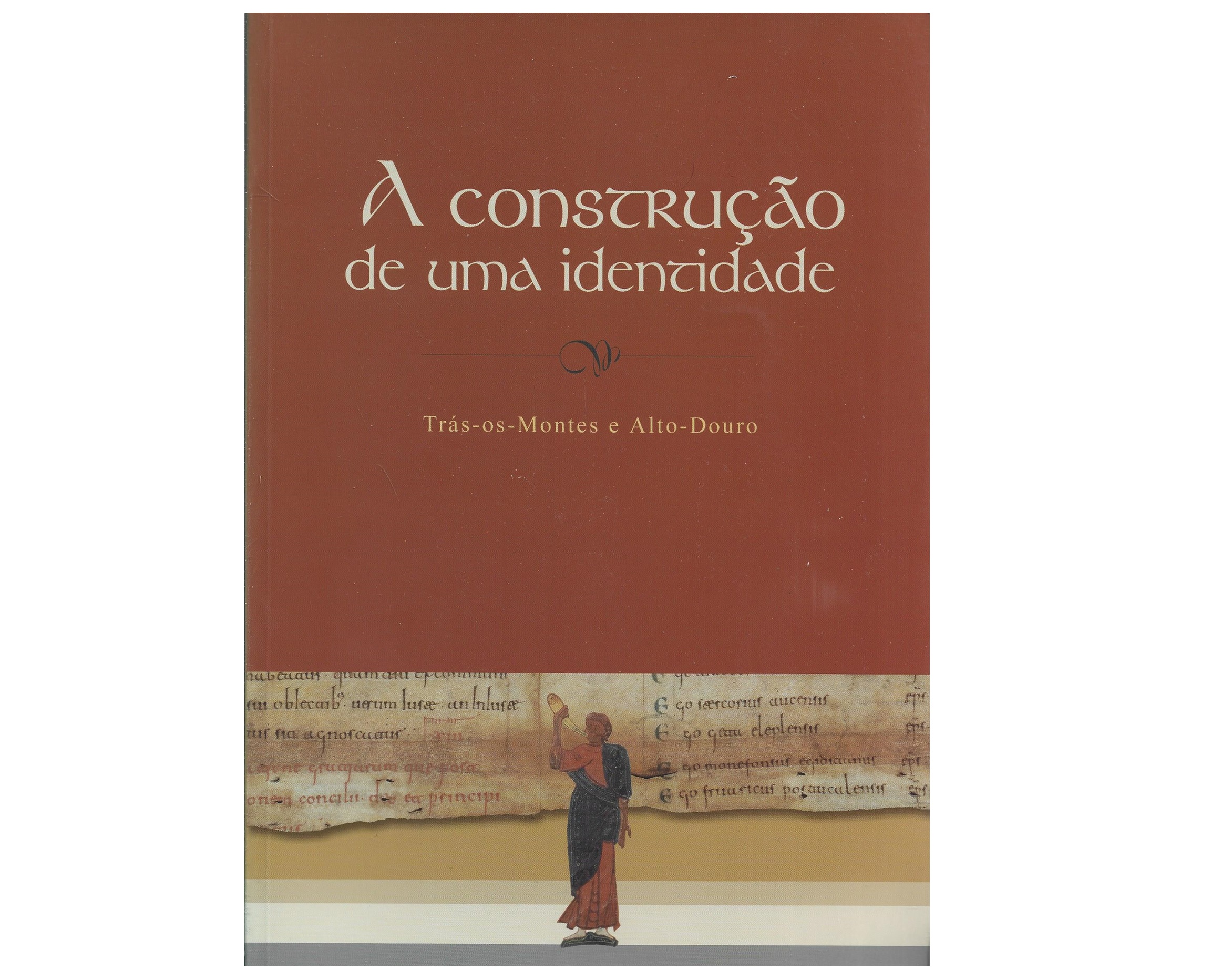 A CONSTRUÇÃO DE UMA IDENTIDADE: TRÁS-OS-MONTES E ALTO-DOURO
