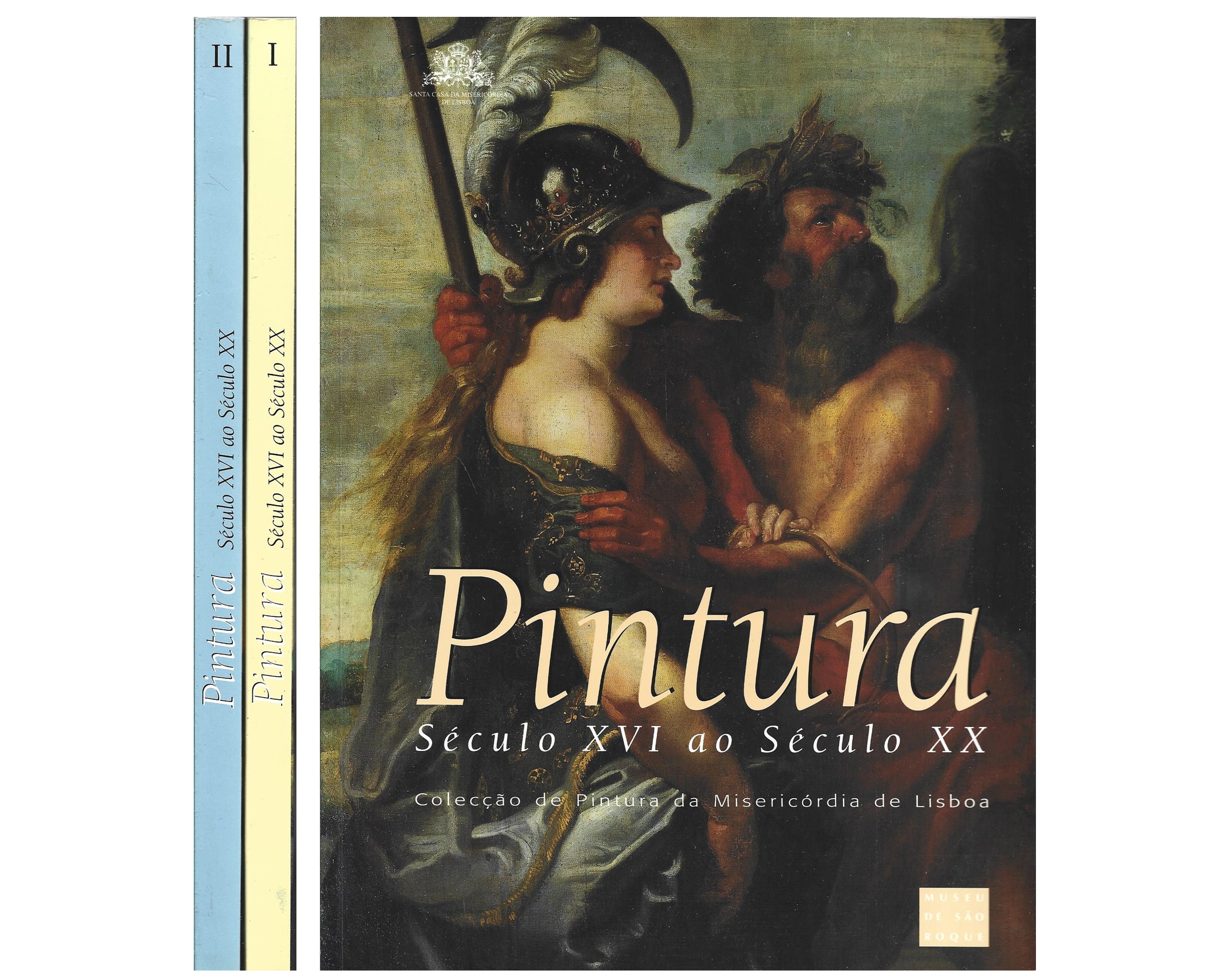 COLECÇÃO DE PINTURA DA MISERICÓRDIA DE LISBOA SÉCULO XVI AO SÉCULO XX