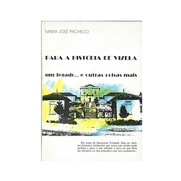 PARA A HISTÓRIA DE VIZELA: UM LEGADO... E OUTRAS COISAS MAIS