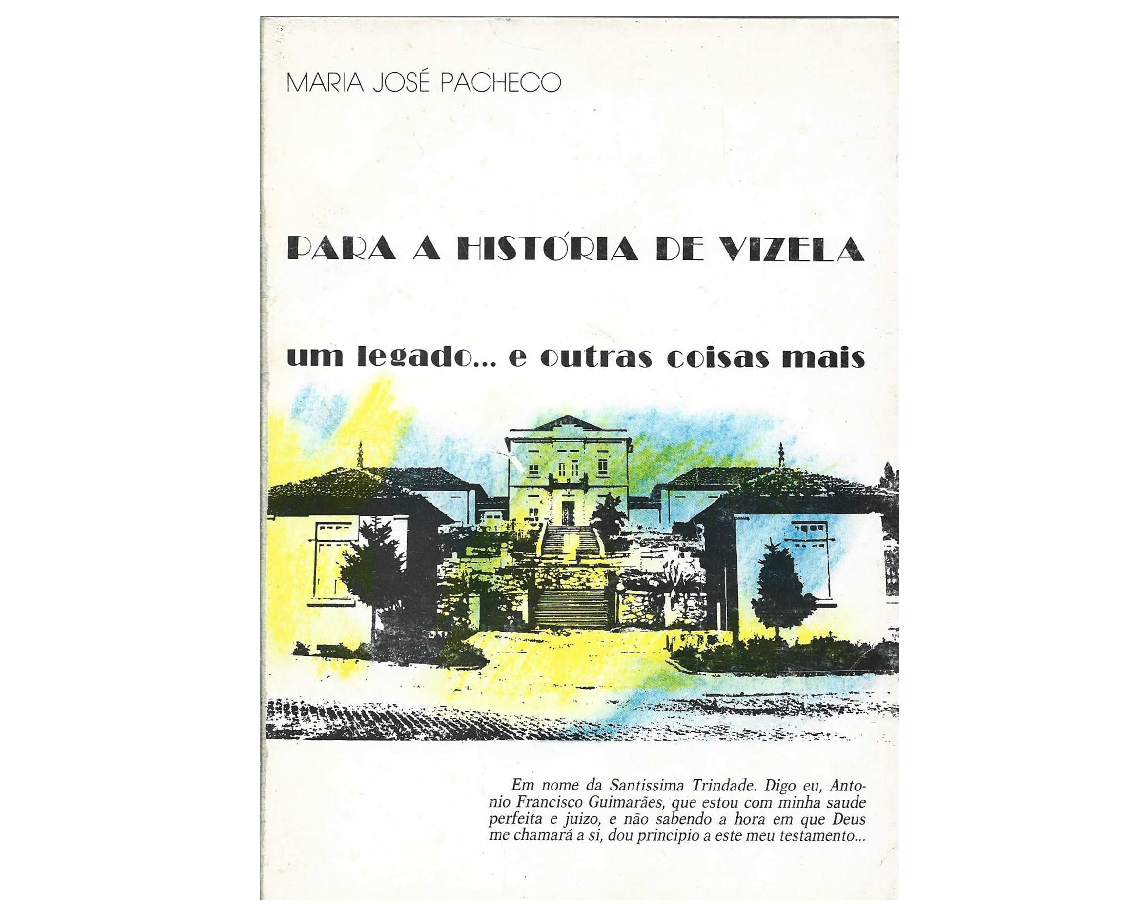 PARA A HISTÓRIA DE VIZELA: UM LEGADO... E OUTRAS COISAS MAIS