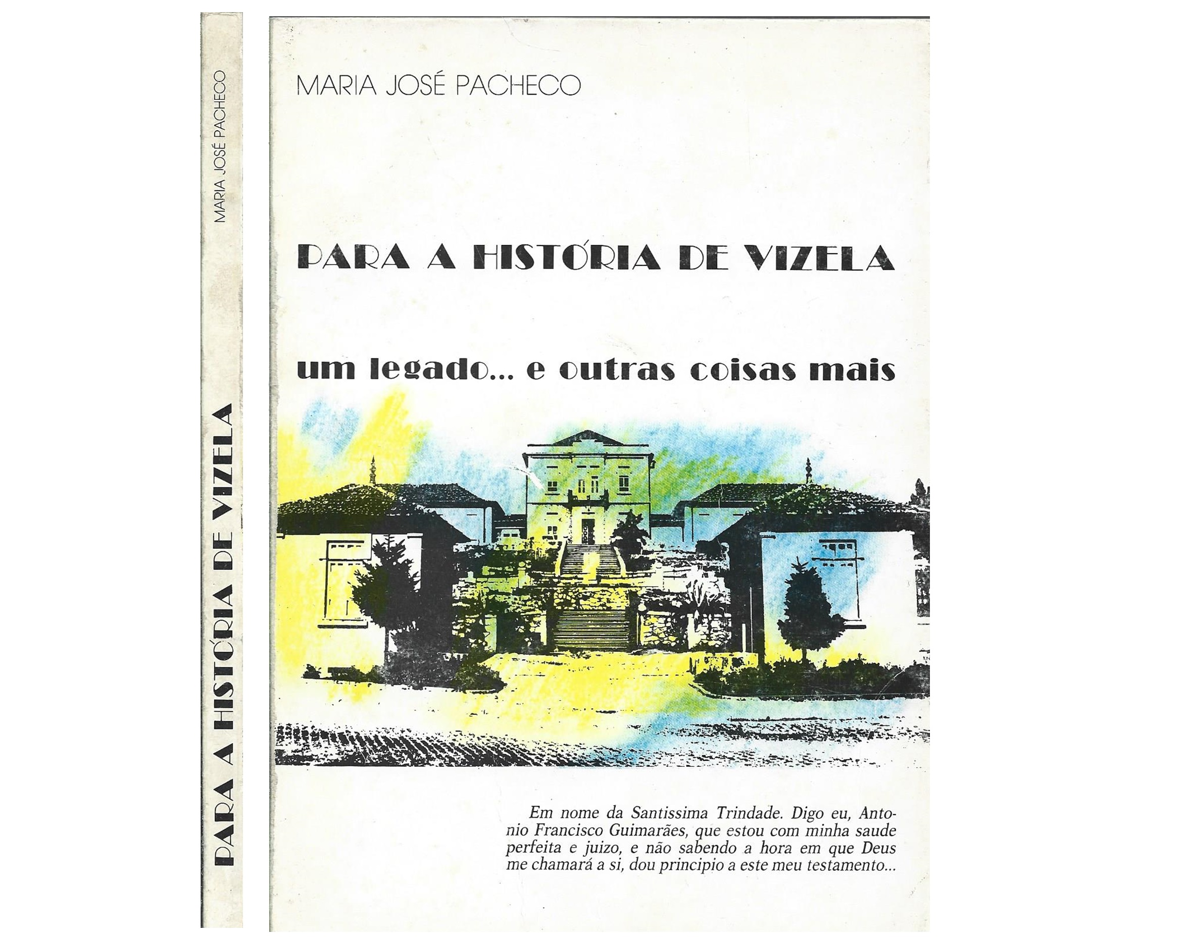 PARA A HISTÓRIA DE VIZELA: UM LEGADO... E OUTRAS COISAS MAIS