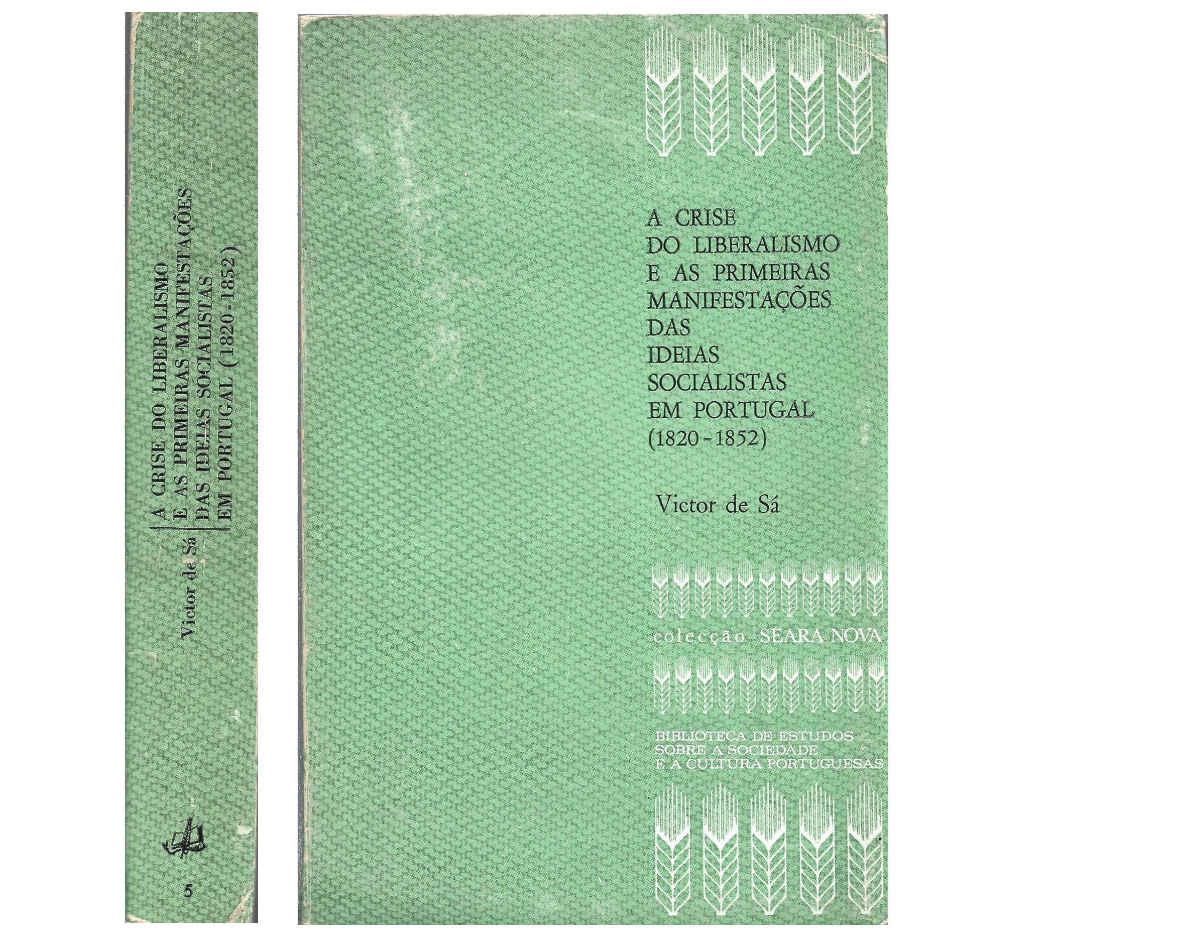 A CRISE DO LIBERALISMO E AS PRIMEIRAS MANIFESTAÇÕES DAS IDEIAS SOCIALISTAS EM PORTUGAL (1820-1852)