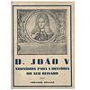 D. JOÃO V: SUBSÍDIOS PARA A HISTÓRIA DO SEU REINADO