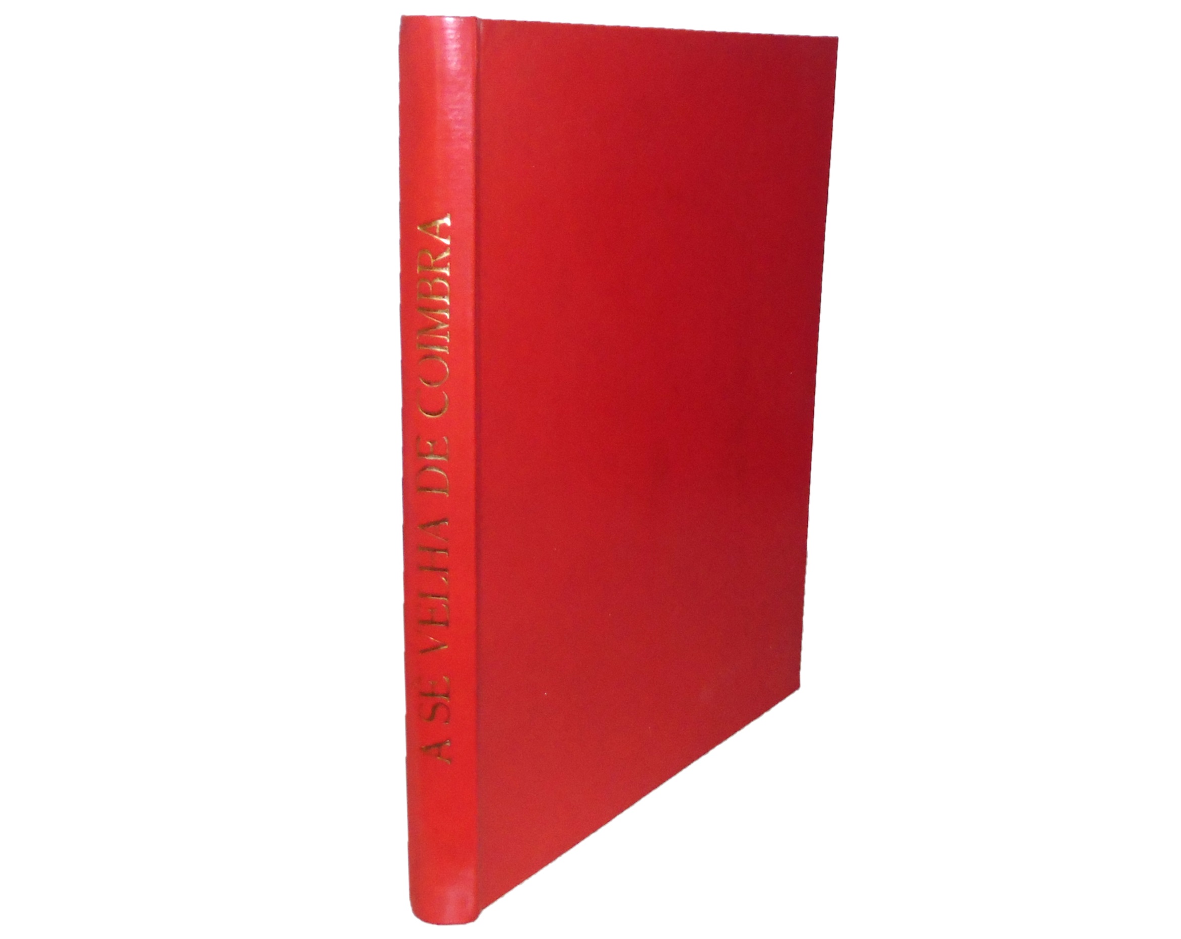 A SÉ VELHA DE COIMBRA: DAS ORIGENS AO SÉCULO XV 