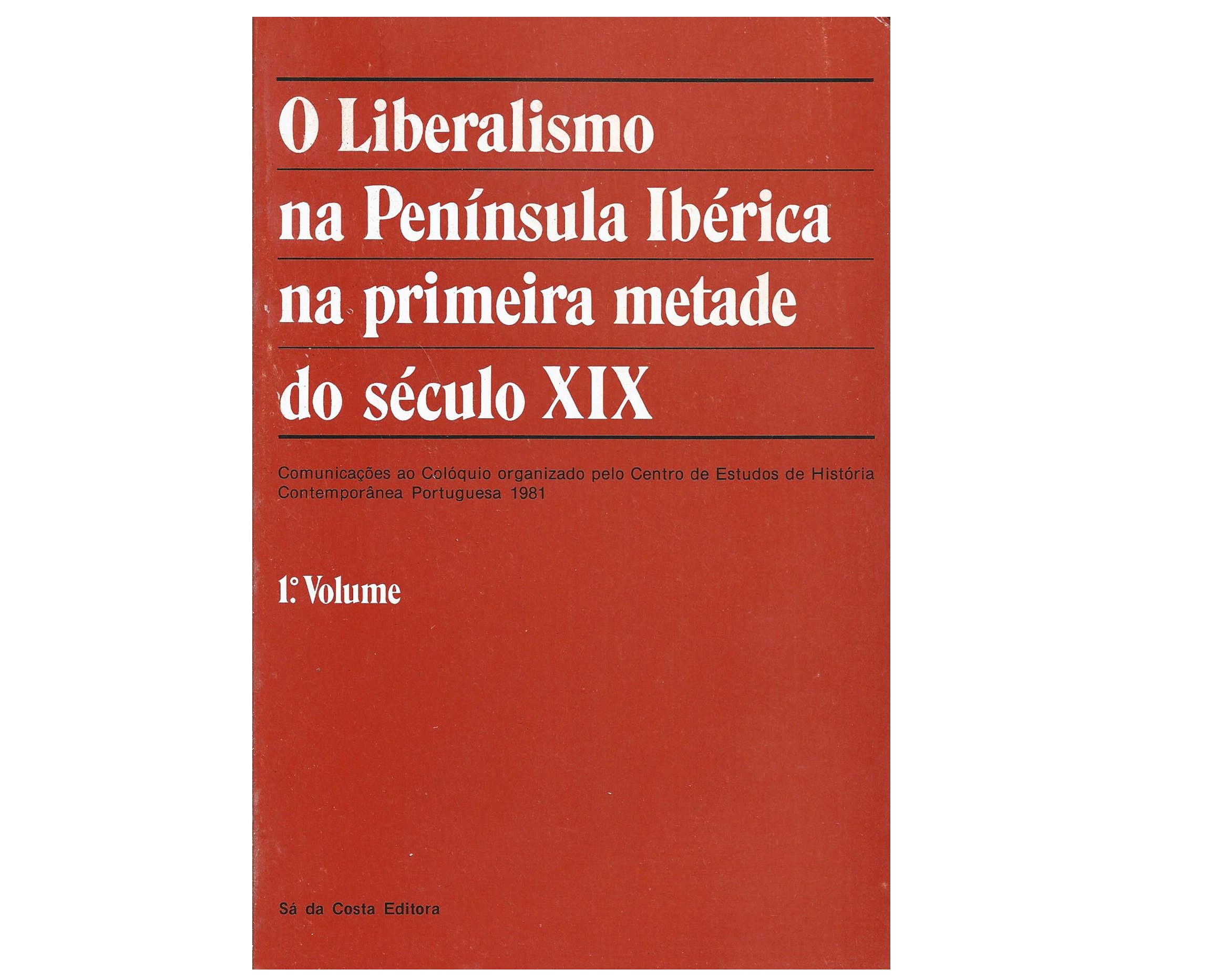 O LIBERALISMO NA PENÍNSULA IBÉRICA NA PRIMEIRA METADE DO SÉCULO XIX