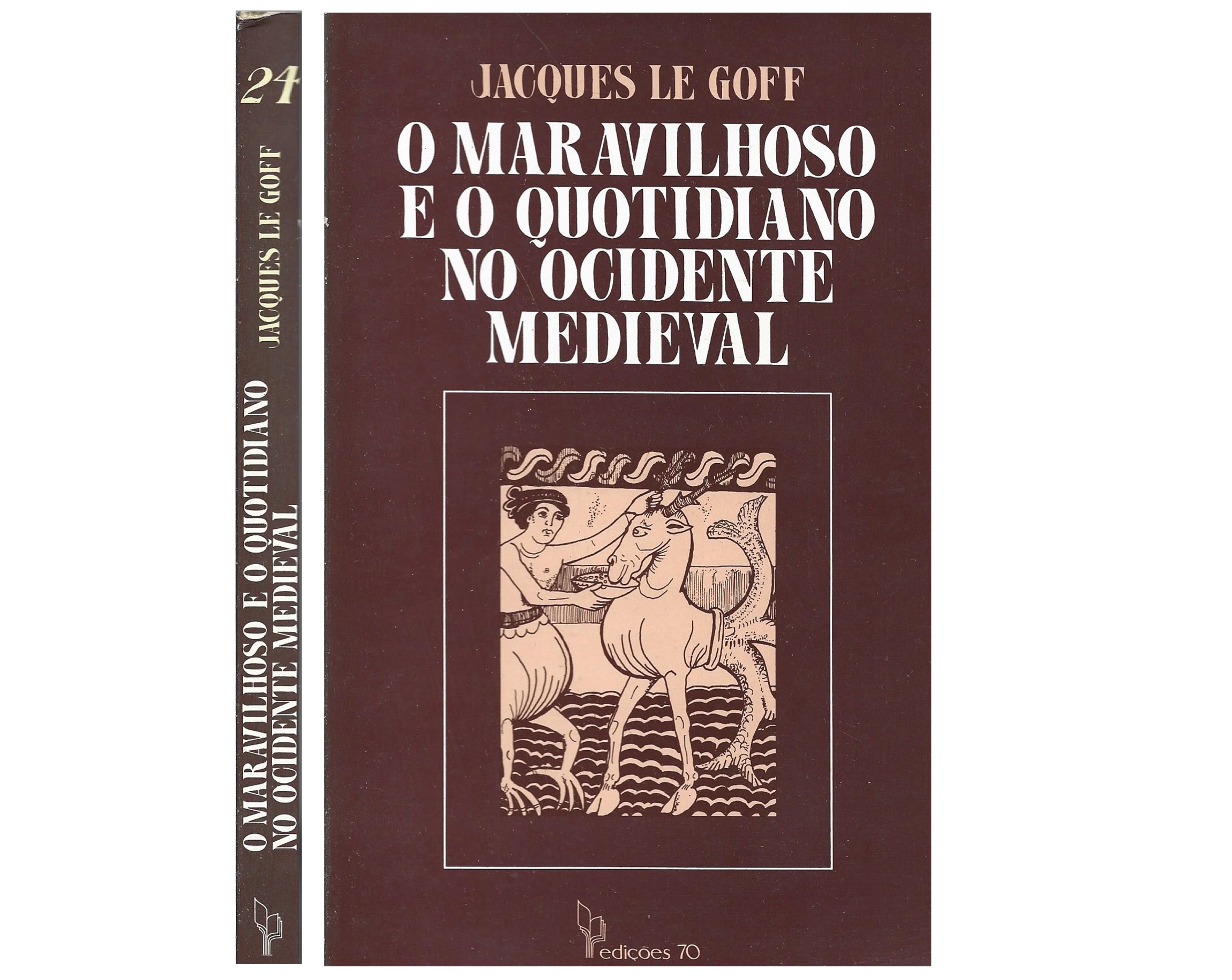O MARAVILHOSO E O QUOTIDIANO NO OCIDENTE MEDIEVAL.