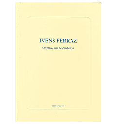 IVENS FERRAZ: ORIGENS E SUA DESCENDÊNCIA