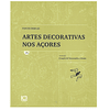 FONTES PARA AS ARTES DECORATIVAS NOS AÇORES. VOL. 1 (A VOL. 7)