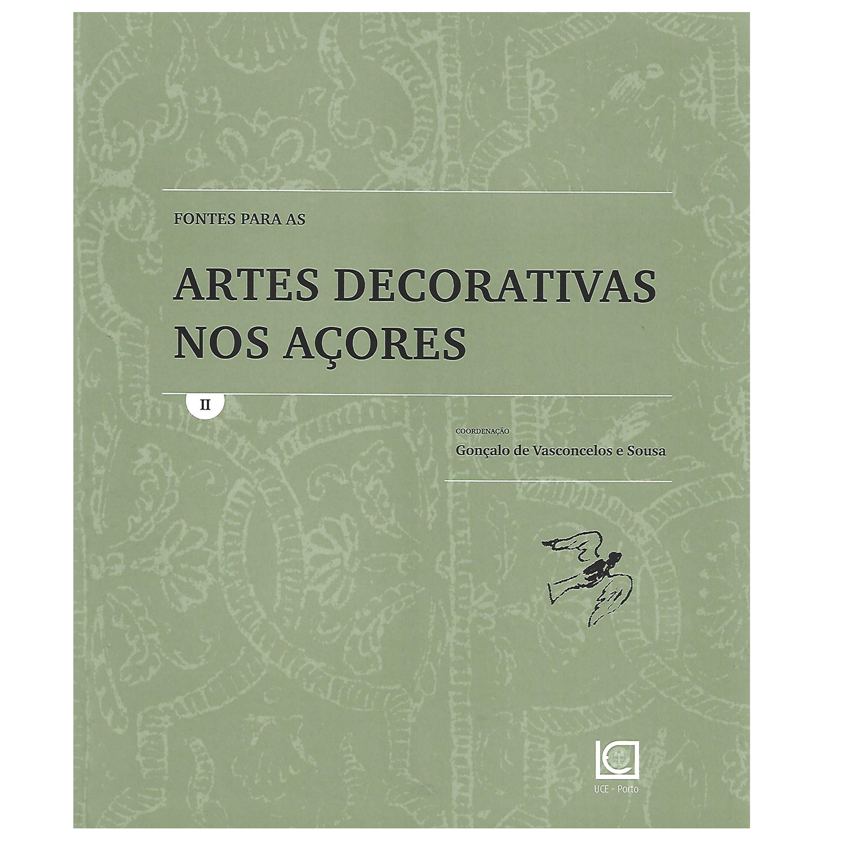 FONTES PARA AS ARTES DECORATIVAS NOS AÇORES. VOL. 1 (A VOL. 7)