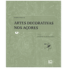 FONTES PARA AS ARTES DECORATIVAS NOS AÇORES. VOL. 1 (A VOL. 7)