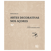 FONTES PARA AS ARTES DECORATIVAS NOS AÇORES. VOL. 1 (A VOL. 7)