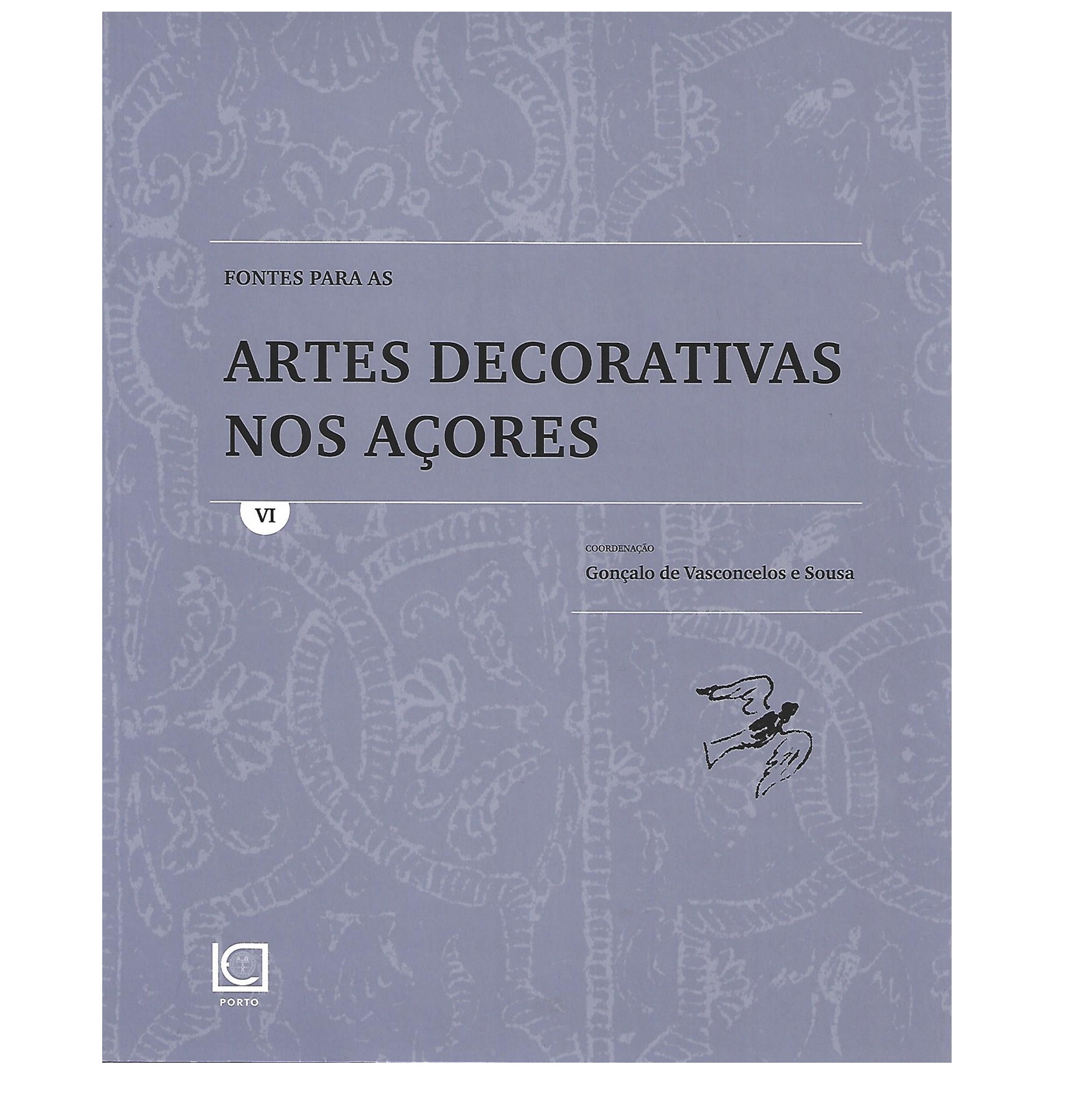 FONTES PARA AS ARTES DECORATIVAS NOS AÇORES. VOL. 1 (A VOL. 7)