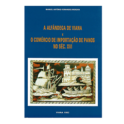 A ALFÂNDEGA DE VIANA E O COMÉRCIO DE IMPORTAÇÃO DE PANOS NO SÉCULO XVI.