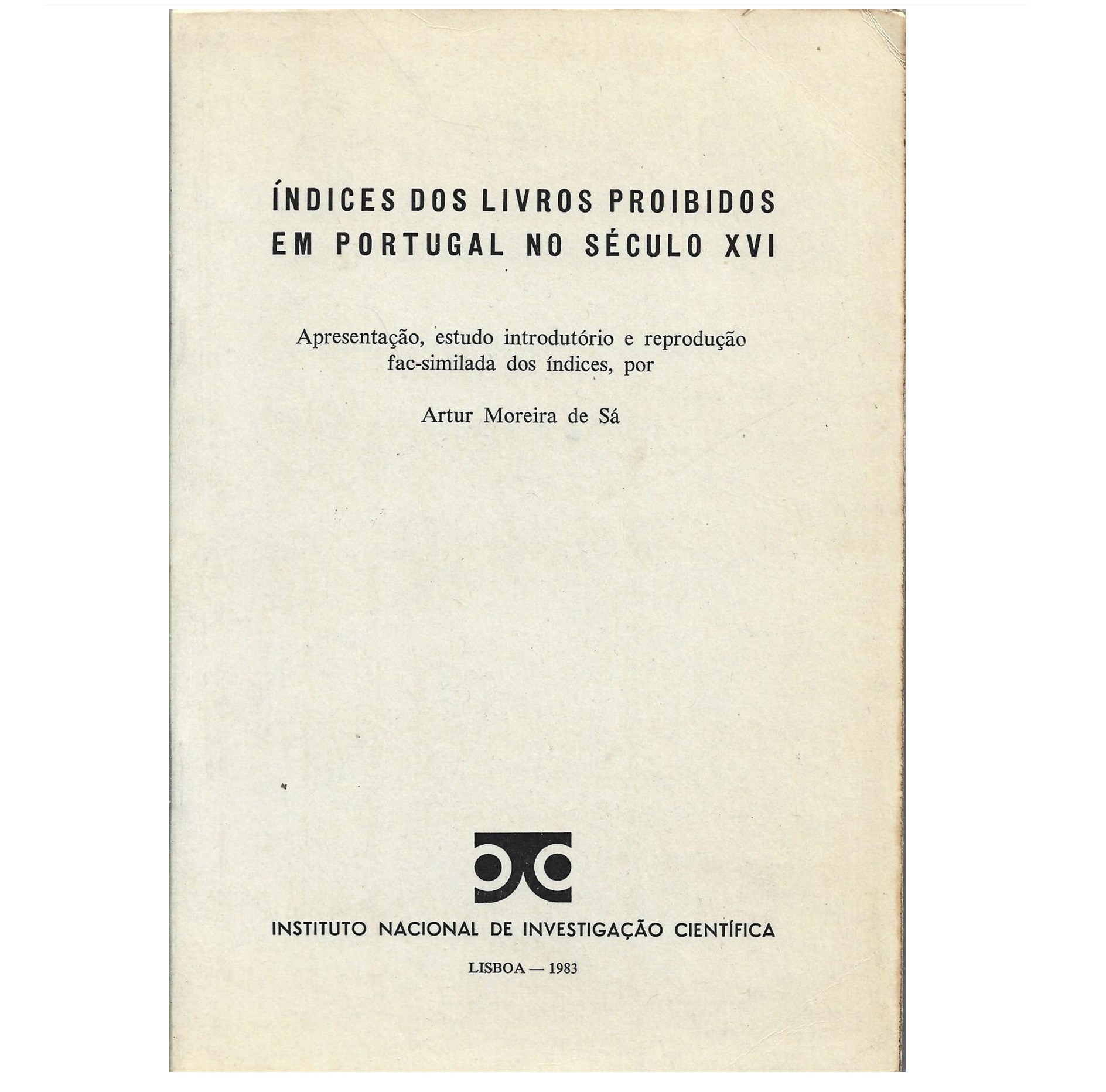 ÍNDICES DOS LIVROS PROIBIDOS EM PORTUGAL NO SÉCULO XVI.