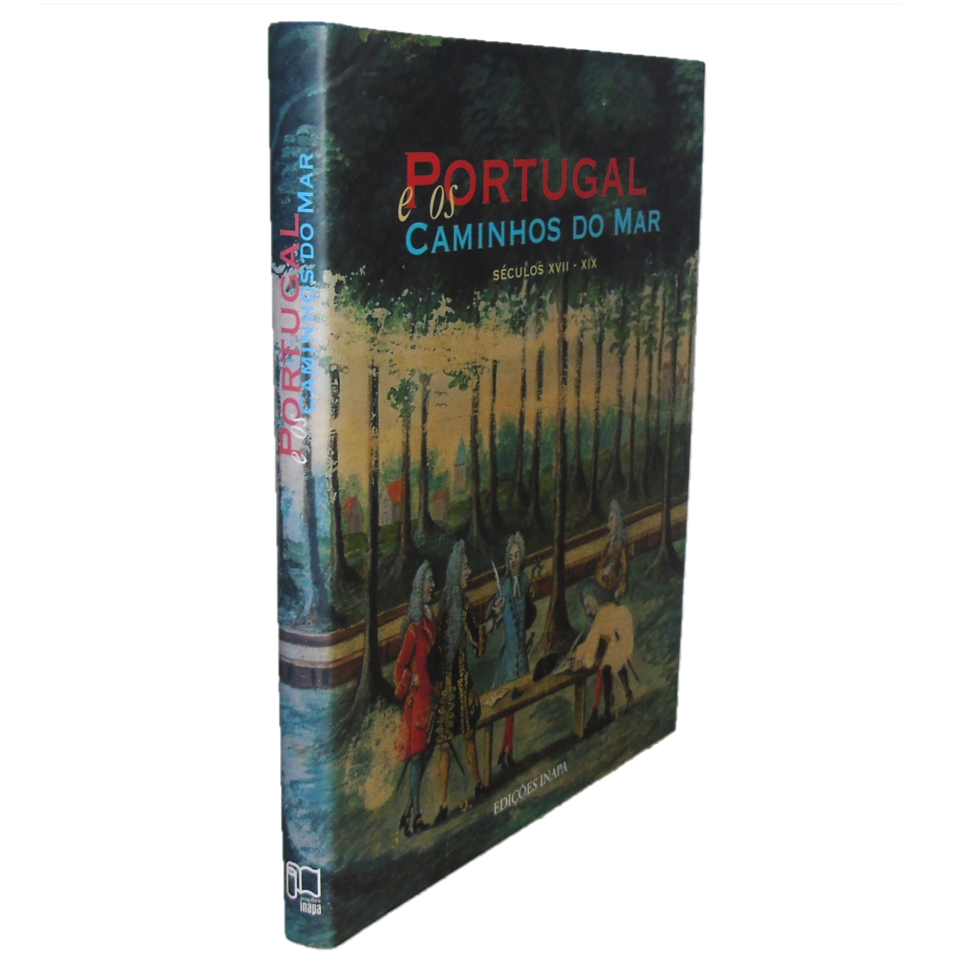 PORTUGAL E OS CAMINHOS DO MAR: SÉCULOS XVII-XIX.
