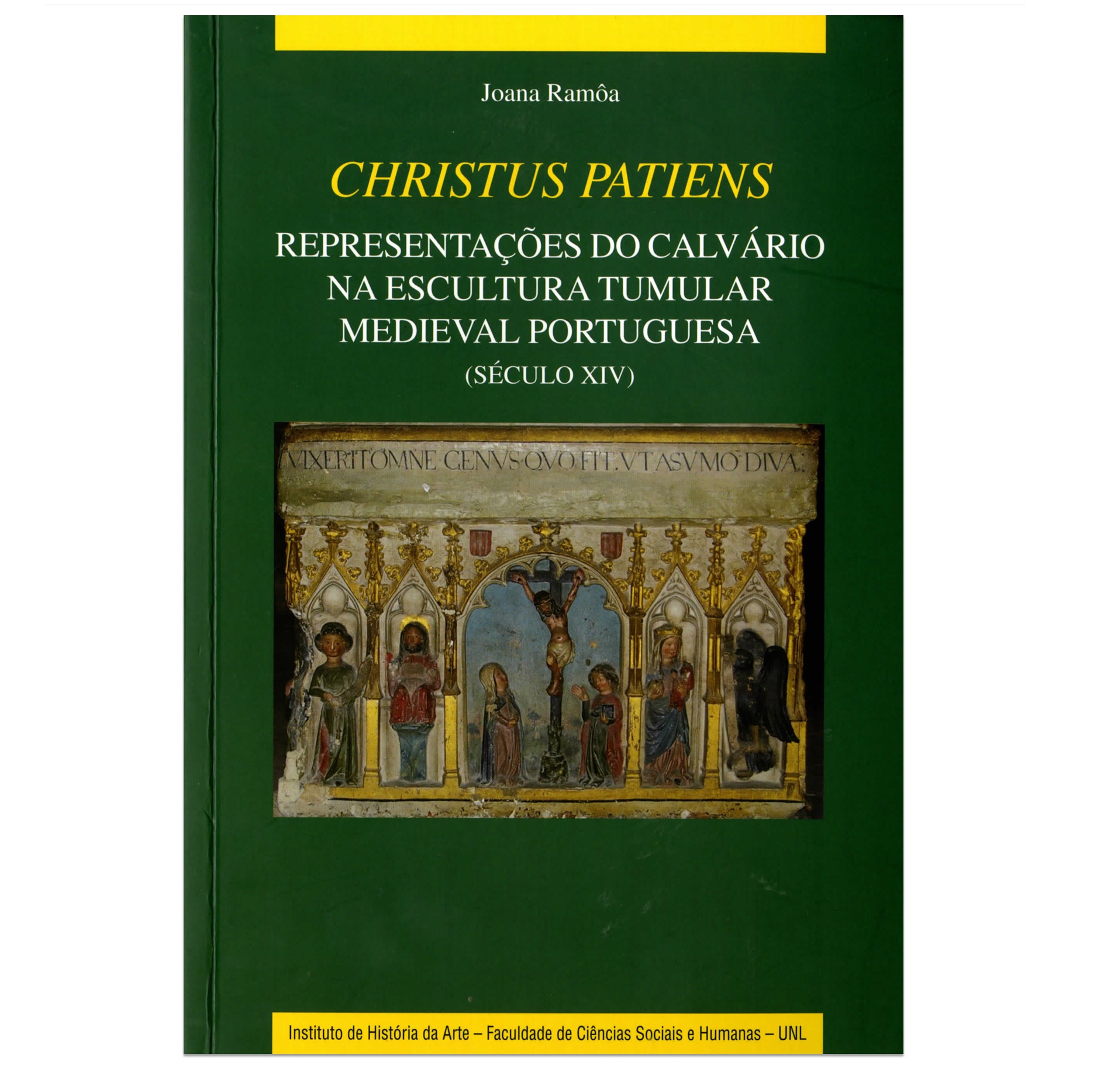 REPRESENTAÇÕES DO CALVÁRIO NA ESCULTURA TUMULAR MEDIEVAL PORTUGUESA (SÉCULO XIV)