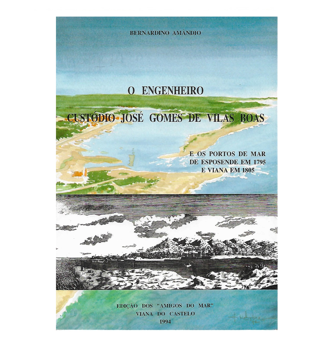 PORTOS DE MAR DE ESPOSENDE EM 1795 E  VIANA EM 1805