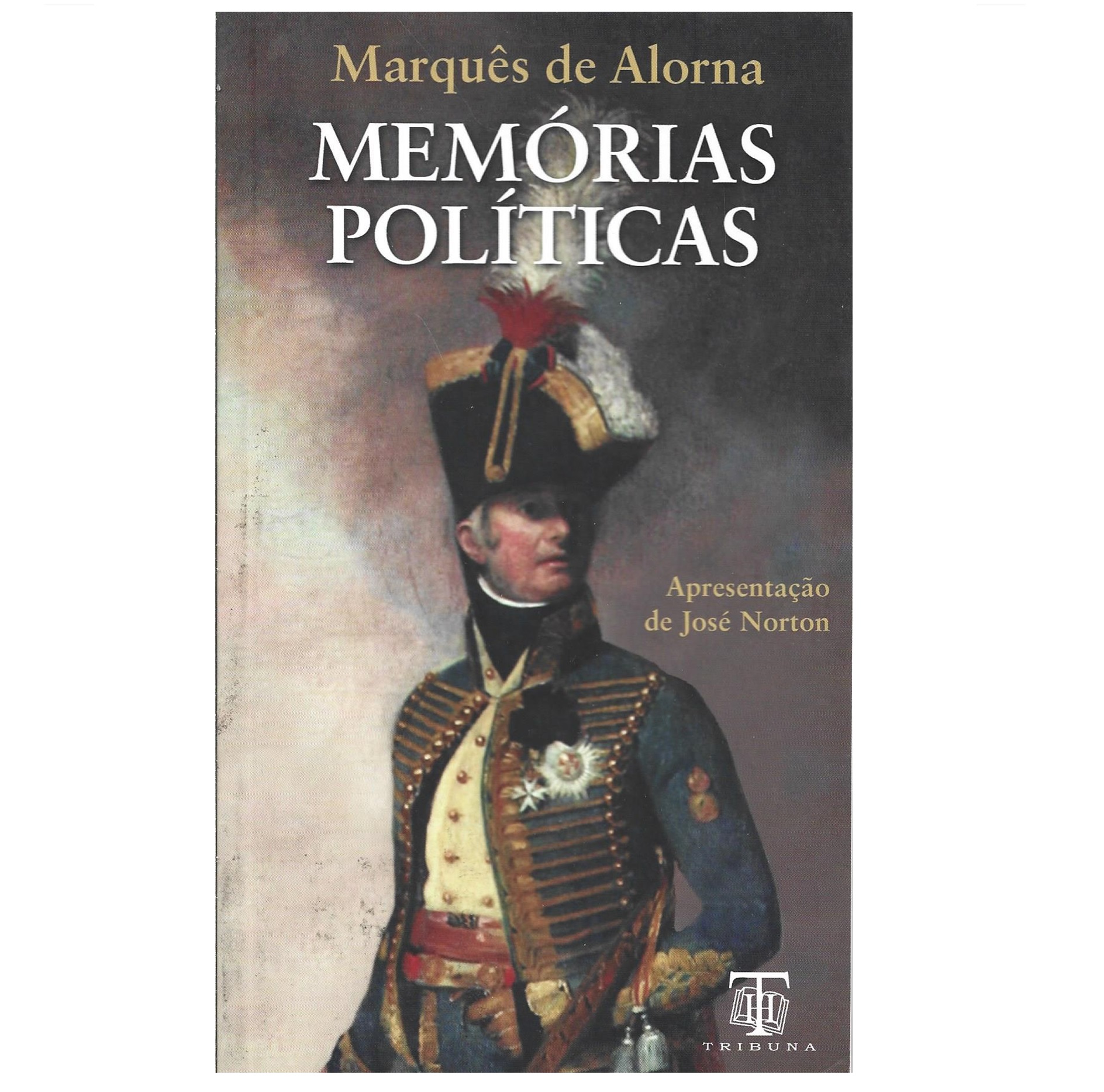 MARQUÊS DE ALORNA. MEMÓRIAS POLÍTICAS