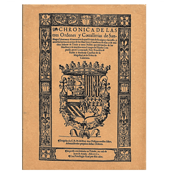 CHRÓNICA DE LAS TRES ÓRDENES Y CAVALLERÍAS DE SANTIAGO, CALATRAVA Y ALCÁNTARA