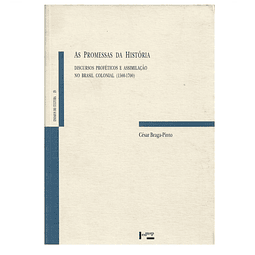 DISCURSOS PROFÉTICOS E ASSIMILAÇÃO NO BRASIL COLONIAL, 1500-1700.