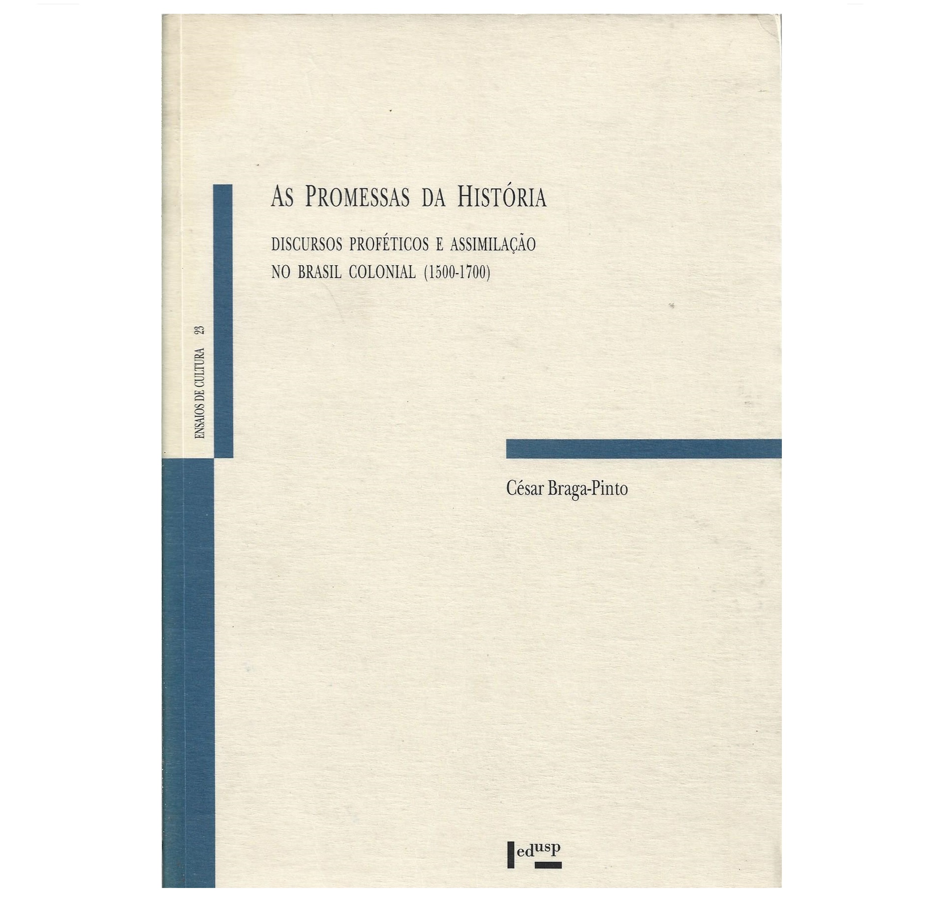 DISCURSOS PROFÉTICOS E ASSIMILAÇÃO NO BRASIL COLONIAL, 1500-1700.