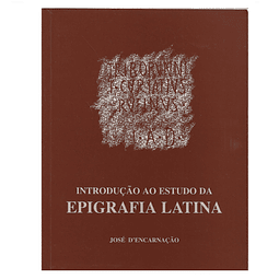 INTRODUÇÃO AO ESTUDO DA EPIGRAFIA LATINA